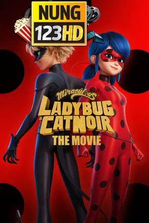 Miraculous Ladybug & Cat Noir The Movie (2023) ฮีโร่มหัศจรรย์ เลดี้บัก และ แคทนัวร์