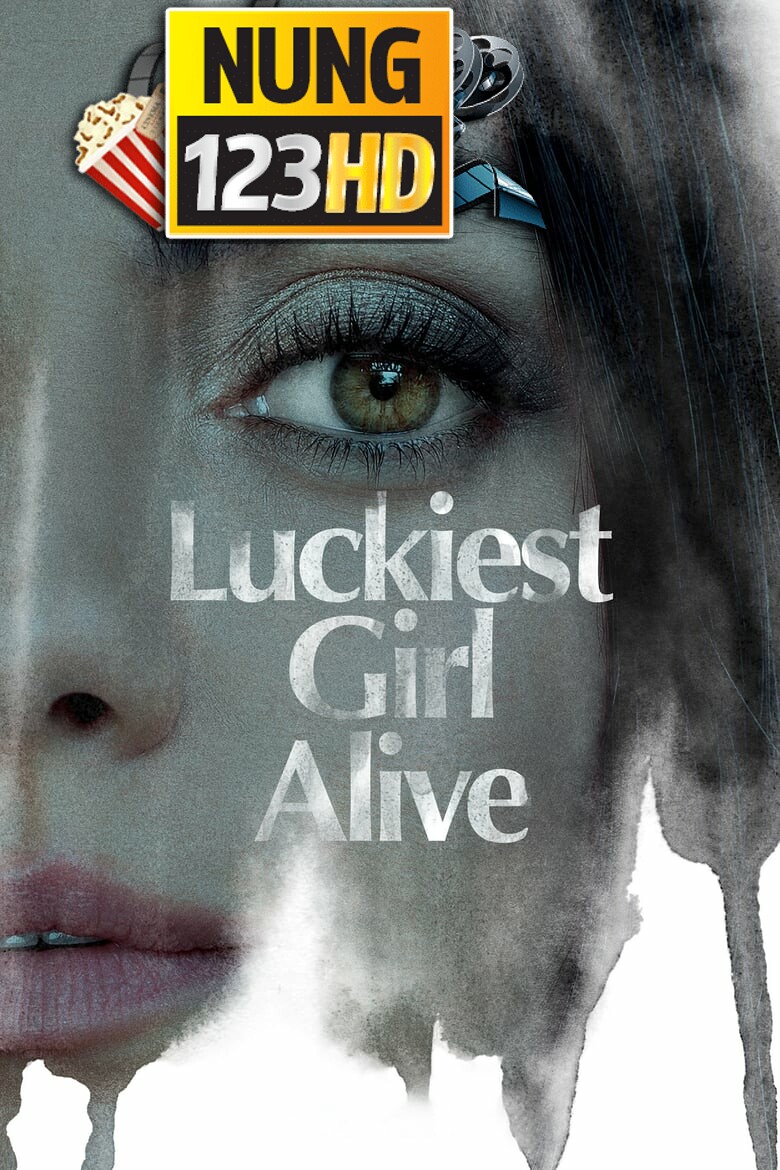 Luckiest Girl Alive (2022) ให้ตายสิ ใครๆ ก็อิจฉา