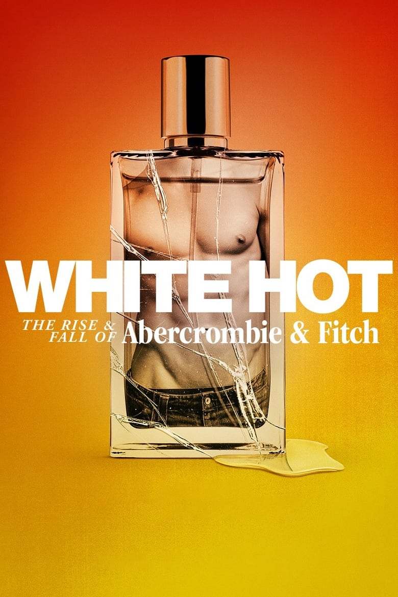 White Hot- The Rise & Fall of Abercrombie & Fitch (2022) แบรนด์รุ่งสู่แบรนด์ร่วง