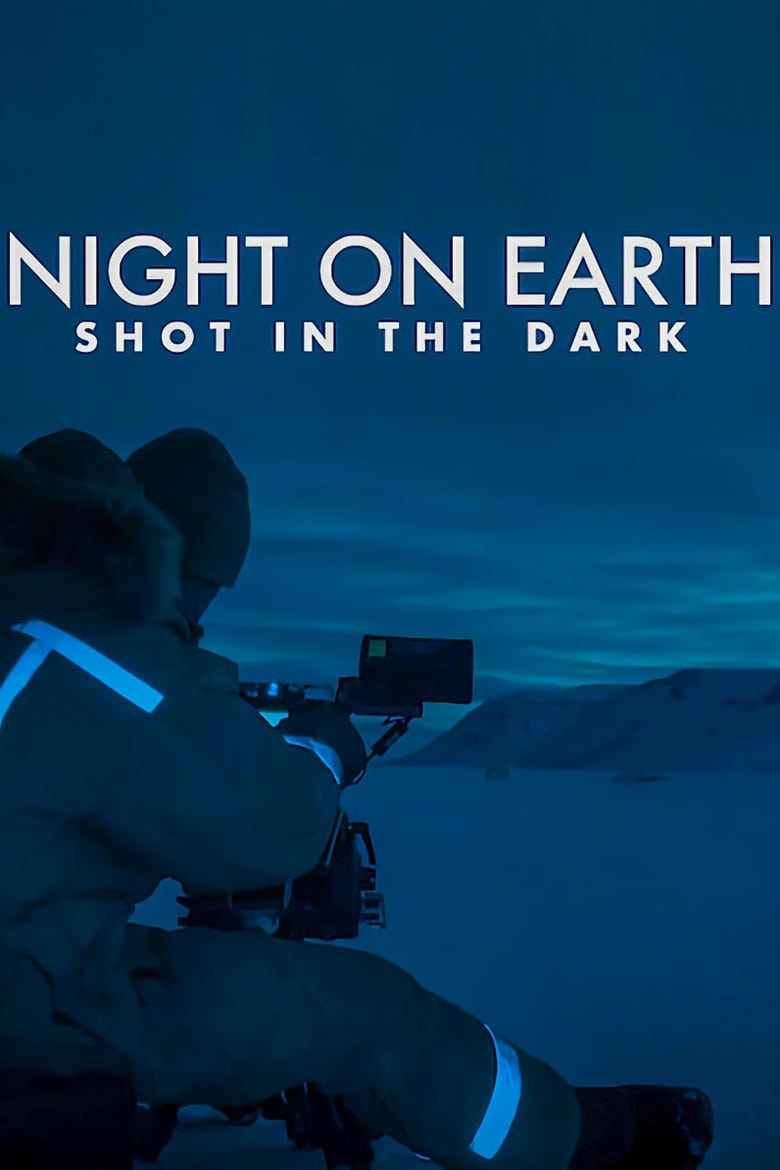 Night On Earth Shot In The Dark (2020) เบื้องหลังส่องโลกยามราตรี