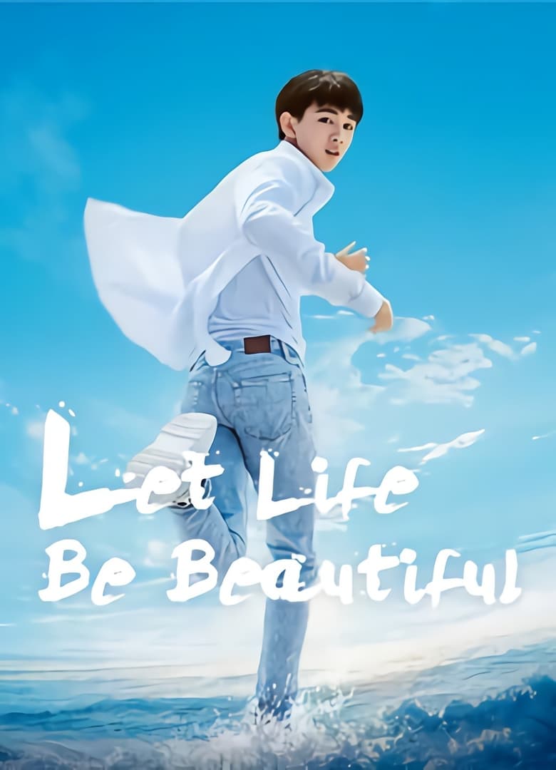 Let Life Be Beautiful (2020) โอบกอดฝันสู่วันพรุ่งนี้