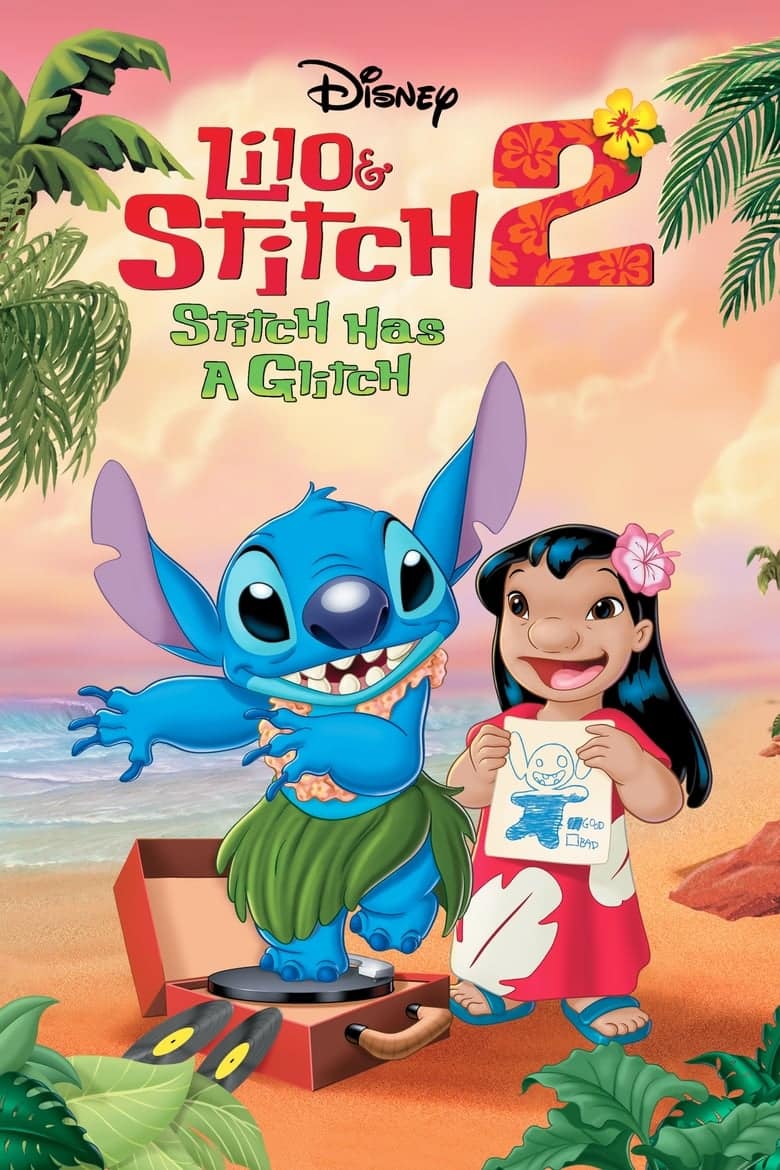 Lilo & Stitch 2 Stitch Has a Glitch (2005) ลีโล แอนด์ สติทช์ ภาค 2 ตอนฉันรักนายเจ้าสติทช์ตัวร้าย