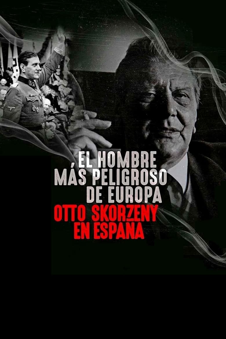 Europe’s Most Dangerous Man Otto Skorzeny In Spain (2021) อ็อตโต สกอร์เซนี บุรุษผู้อันตรายที่สุดแห่งยุโรป