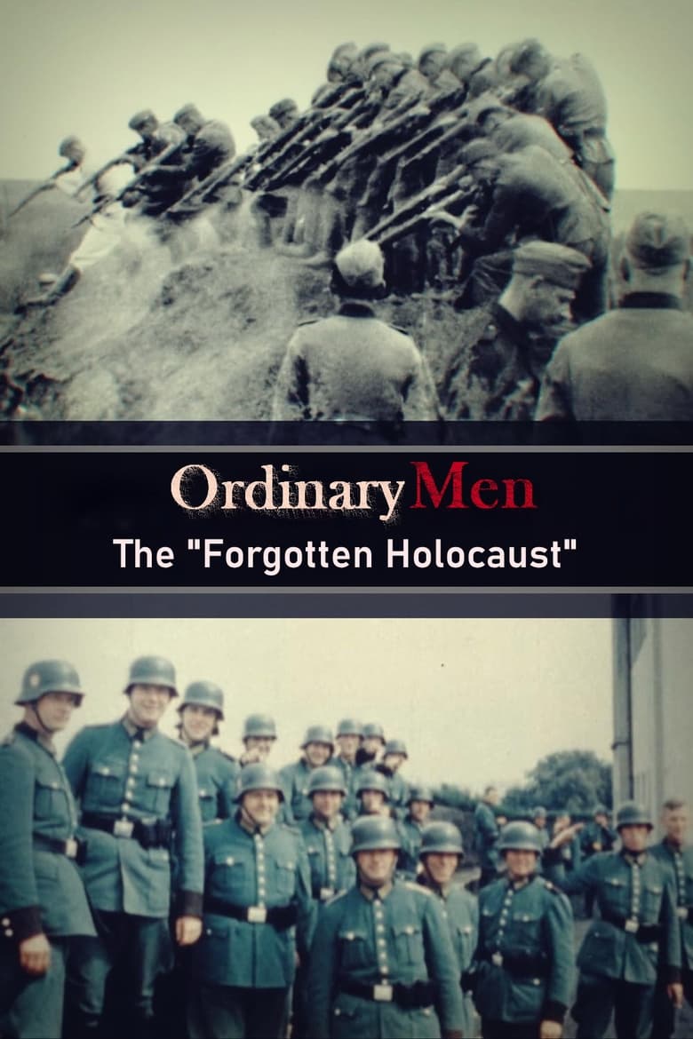 Ordinary Men- The “Forgotten Holocaust” (2022)