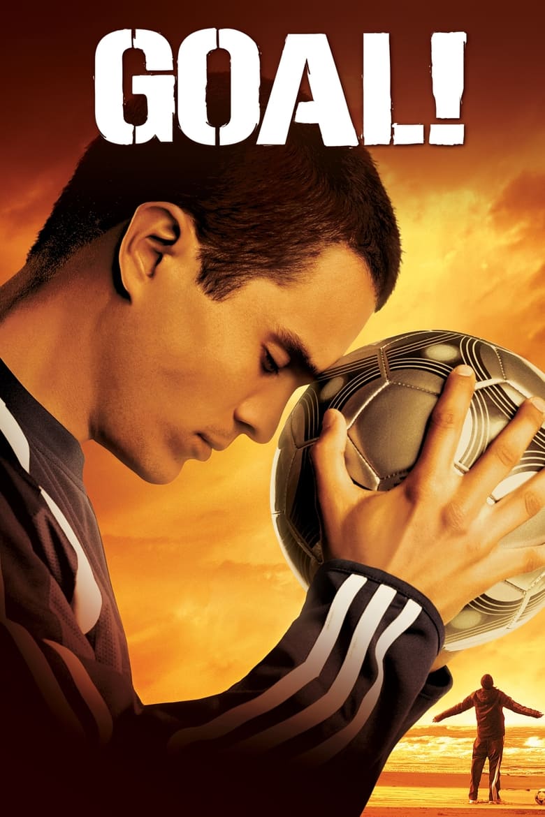 Goal! (2005) โกล์! เกมหยุดโลก