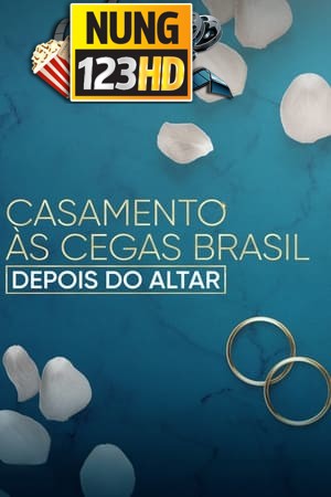 Love Is Blind Brazil: After the Altar (2023) วิวาห์แปลกหน้า: บราซิล หลังงานแต่ง